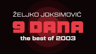 Zeljko Joksimovic  Devet dana  Audio 2003 HD [upl. by Jerald]