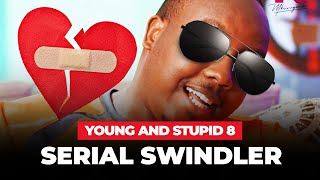 Serial Swindler  Young amp Stupid 8 Ep 10 [upl. by Mott]