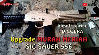 UPGRADE MURAH MERIAH AIRSOFT SPRING  DCOBRA SIG 556 [upl. by Eduard]