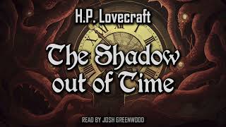 The Shadow out of Time by HP Lovecraft  Full Audiobook  Cthulhu Mythos [upl. by Rednael]