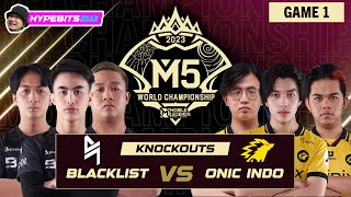 BLACKLIST vs ONIC  GAME 1  M5 CHAMPIONSHIP KNOCKOUTS  DAY 1 [upl. by Basil781]