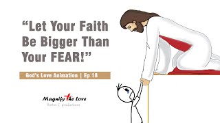 Gods Love Animation  EP 18  Let Your Faith Be Bigger Than Your Fear [upl. by Yerdua]