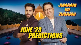 June 23 Predictions For All Jumaani Kii Zubaani [upl. by Bonnell]