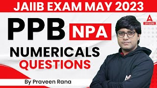 JAIIB May 2023  JAIIB PPB  NPA  Numerical Questions [upl. by Morganstein]