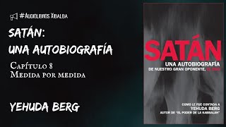 Satán Una autobiografía  Capítulo 8  Yehuda Berg  Audiolibro [upl. by Chatav]