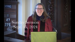 Sunday Sermon Sept 15 2024 The Rev Stephanie Paulsell [upl. by Izogn]