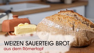 Weizen Sauerteig Brot aus dem Römertopf  einfach natürlich amp lecker [upl. by Elleirad]