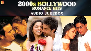 2000s Bollywood Romance Hits  Audio Jukebox  Hindi Love Songs  Superhit Romantic Songs [upl. by Cohla]