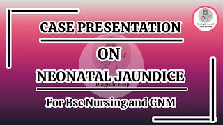 Case Presentation On Neonatal Jaundice Pediatrics Case Study Child Health Nursing nurshing [upl. by Cortie]