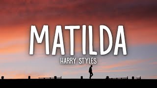 Harry Styles  Matilda Lyrics [upl. by Engis]