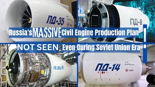 PD14 PD8 PD35 and PS90A  Russia Future Civil Engine Volumes Required [upl. by Eusebio]