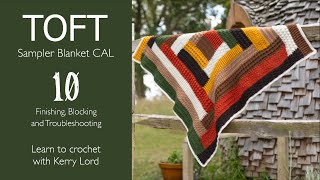 TOFT Sampler Blanket CAL Episode 10 Finishing Blocking and Troubleshooting [upl. by Geerts]