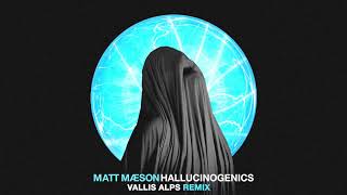 Matt Maeson  Hallucinogenics Vallis Alps Remix Official Audio [upl. by Cacilia]