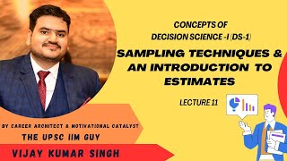 Lec11  Sampling Techniques amp Estimates l Mastering Decision Science Vijay Singh IIMV Grad [upl. by Woothen782]