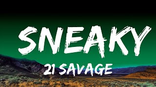 21 Savage  sneaky Lyrics [upl. by Yeaton]