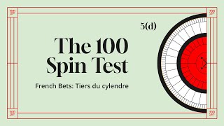 The 100 Spin Test  5d French Bets 44 Tiers du cylendre [upl. by Grethel]