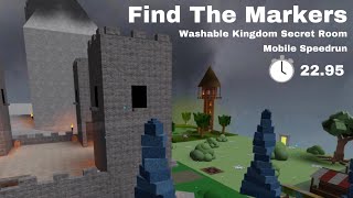 Washable Kingdom Secret Room  Mobile Speedrun  Showcase  2295  Find The Markers [upl. by Haskell]