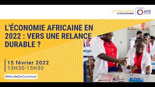 Léconomie africaine en 2022  vers une relance durable [upl. by Marozas]