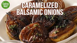 How to Make Caramelized Balsamic Onions  EatingWell [upl. by Halette89]