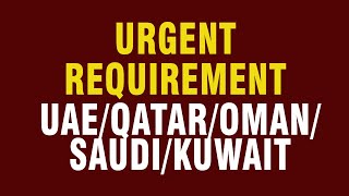 URGENT REQUIREMENT UAEQATAROMANSAUDIKUWAIT [upl. by Bethel]