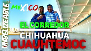 El Corredor Chihuahua Cuauhtemoc Mexico [upl. by Nylecsoj]