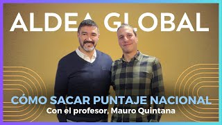 Profesor Mauro Quintana y las estrategias para sacar puntaje nacional AldeaGlobal [upl. by Auqinaj506]