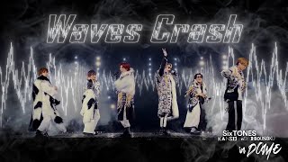 SixTONES –「Waves Crash」from LIVE DVDBD「慣声の法則 in DOME」2023423 TOKYO DOME [upl. by Irahcaz445]