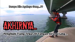 AKHIR Panggilan GASAK Penghuni Tiang PART 2  Mancing Jambatan Kedua Pulau Pinang [upl. by Zadoc]