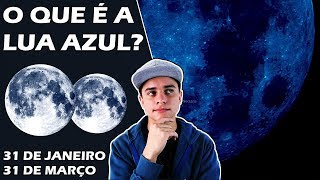 O QUE É UMA LUA AZUL [upl. by Teerprug]