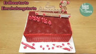 Einschulungstorte Annika Erdbeertorte [upl. by Calysta]