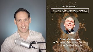 005 Brian Britton on A Growing Missions Fervor in the Global South [upl. by Amliw]