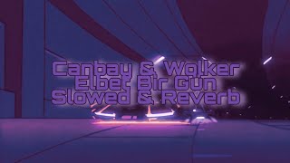 Canbay amp Wolker  Elbet bir gün Slowed Reverb [upl. by Heindrick]