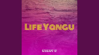 Life Yangu [upl. by Bal]