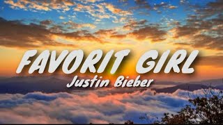 Favorit girl  Justin Bieber  Lirik [upl. by Sirahs70]