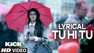 LYRICAL Tu Hi Tu Full Audio Song with Lyrics  Kick  Salman Khan  Himesh Reshammiya [upl. by Okin37]