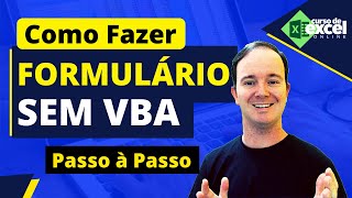 Como Fazer Formulário de Dados sem VBA no Excel [upl. by Nightingale229]