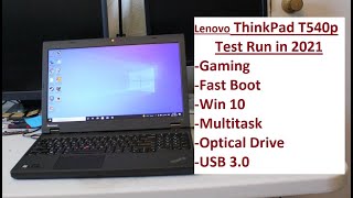 Lenovo ThinkPad T540p Test Run in 2021 m2 SSD gaming work dual display Win 10 [upl. by Upali]