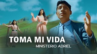 Ministerio Adriel TOMA MI VIDA  Video Oficial [upl. by Lawlor]