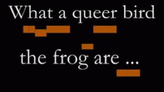 Anonymous Frog Round What a Queer Bird the Frog Are ver 1 [upl. by Ahtnams]