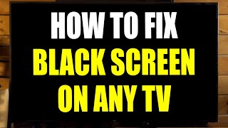 How to Fix Black Screen on Any TV Troubleshooting Tips [upl. by Anen]