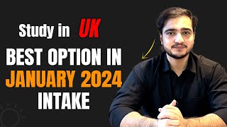 Why Study in UK  Discover the Best Options in January 2024 Intake [upl. by Kurt]