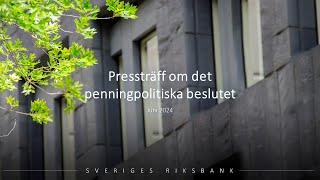 Pressträff om det penningpolitiska beslutet i juni [upl. by Hasheem]