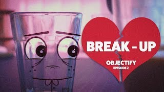 BreakUp  Objectify Episode 2  Indias First Hybrid Web Series [upl. by Jos74]