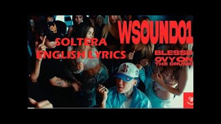 Soltera  Blessd Westcol Ovy On The Drums ENGLISH LYRICS [upl. by Reltuc354]