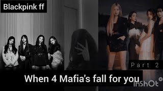 When 4 Mafias fall in love with you  Part 2  ot4  blackpink ff [upl. by Eissalc]