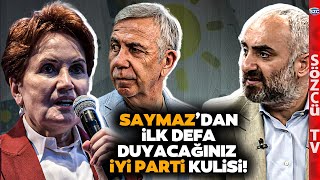 İsmail Saymaz Öyle Bir Mansur Yavaş  İYİ Parti Kulisi Anlattı ki Yeni Hareket mi Geliyor [upl. by Dolora]