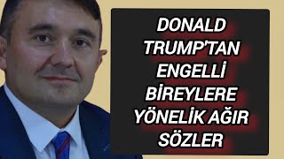 DONALD TRUMPTAN ENGELLİ BİREYLERE YÖNELİK AĞIR SÖZLER donaldtrump news [upl. by Namien]