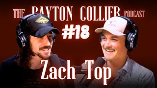 Zach Top Interview  Payton Collier Podcast 18 [upl. by Nnaaras]