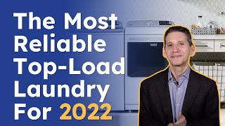 The Most Reliable Top Load Laundry for 2022 [upl. by Hodgson]