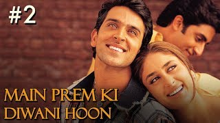 Main Prem Ki Diwani Hoon Full Movie  Part 217  Hrithik Kareena  Hindi Movies [upl. by Oikim44]